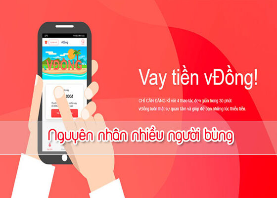 Một số lý do người vay bùng tiền Vdong?